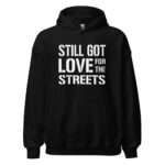 Still Got Love for the Streets