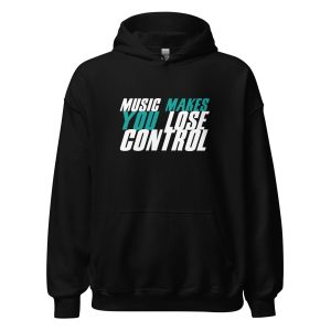 Music Makes You Lose Control