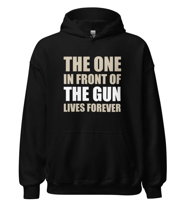 The One In Front Of The Gun Lives Forever