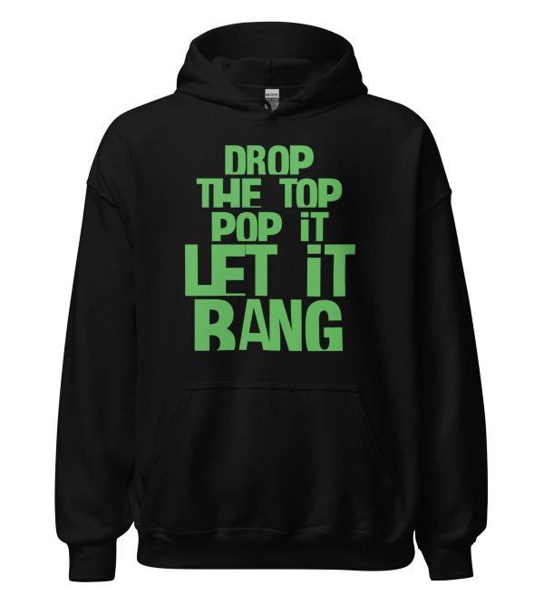 Drop The Top Pop It Let It Bang