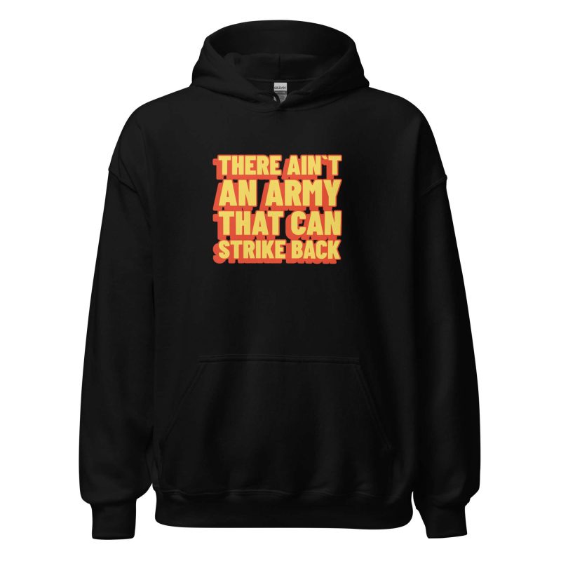 There Ain't An Army That Can Strike Back