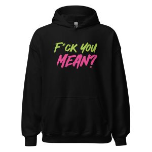 Fuck You Mean?