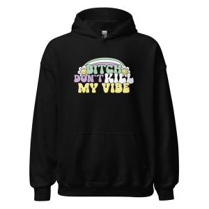 Bitch Don't Kill My Vibe