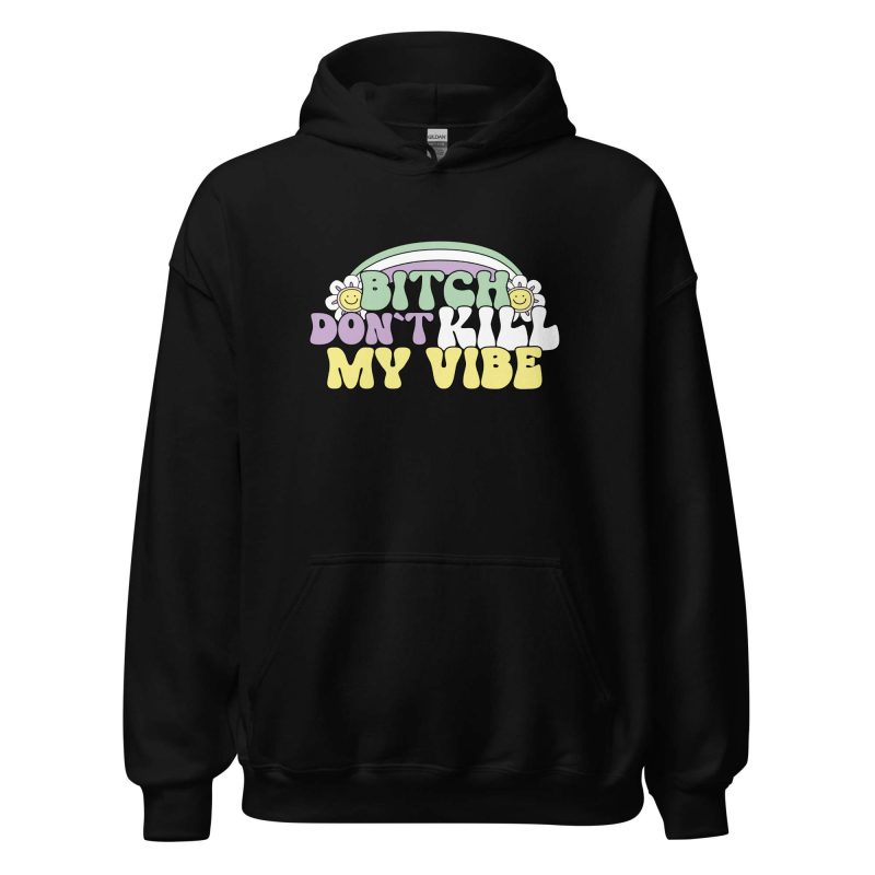 Bitch Don't Kill My Vibe