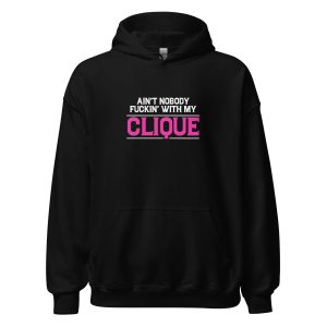 Ain't Nobody Fuckin With My Clique