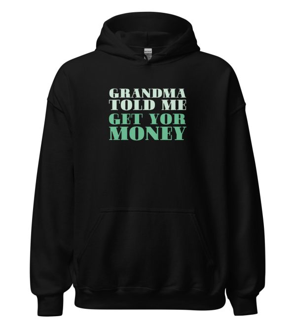 Grandma Told Me Get Your Money