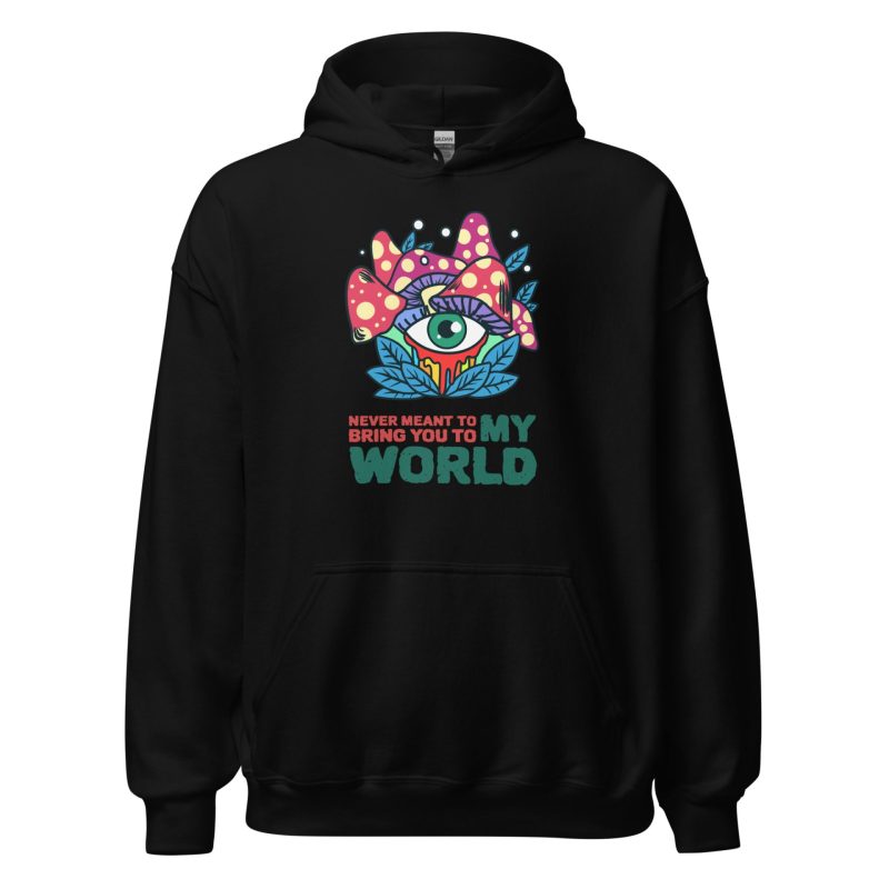 Never Meant To Bring You To My World