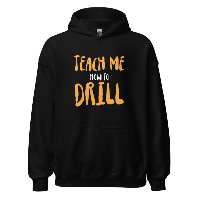 Teach Me How to Drill
