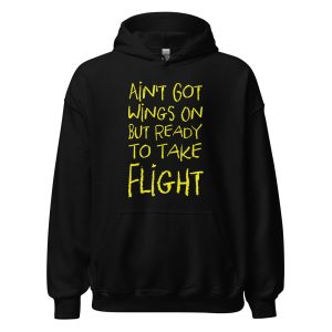 Ain't Got Wings On But Ready To Take Flight