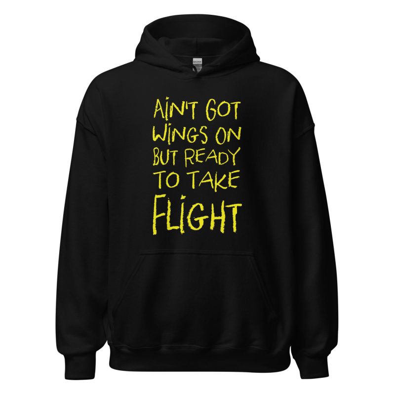 Ain't Got Wings On But Ready To Take Flight