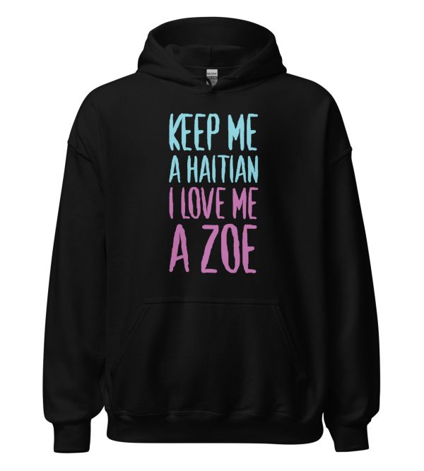 Keep Me A Haitian I Love Me A Zoe