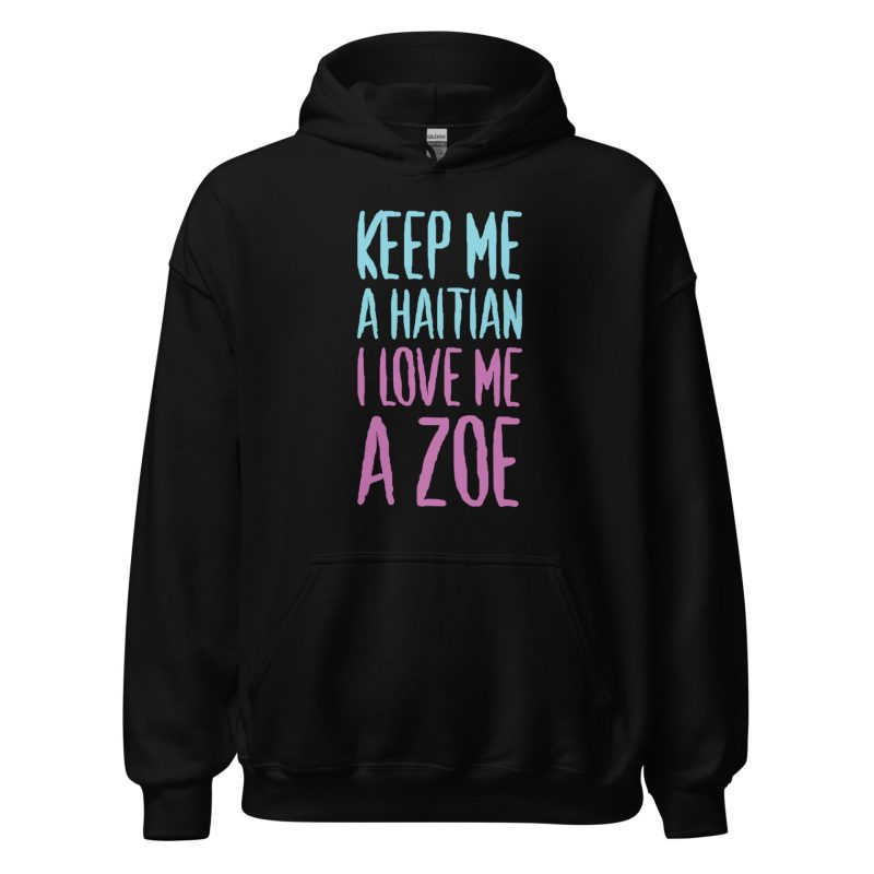 Keep Me A Haitian I Love Me A Zoe