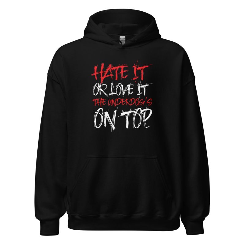 Hate It Or Love It The Underdog's On Top