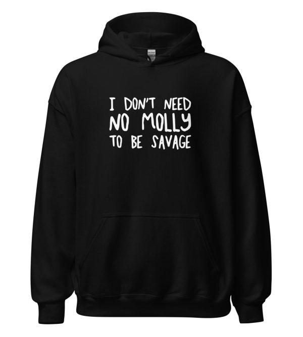 I Don't Need No Molly To Be Savage