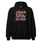 Drive Slow Homie