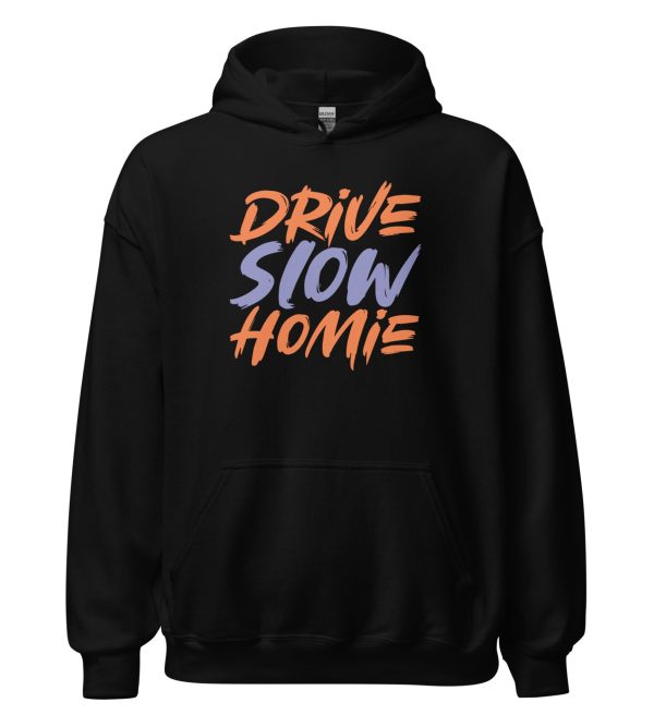 Drive Slow Homie