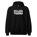 Ain't Goin' Outside Today