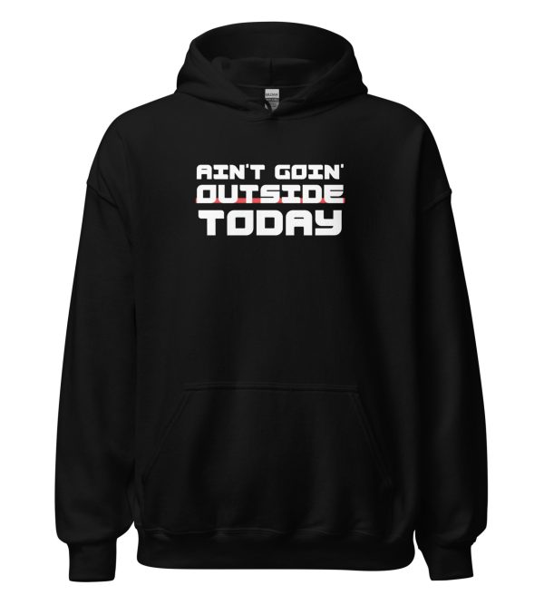 Ain't Goin' Outside Today