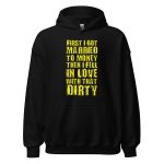 First I Got Married To Money Then I Fell In Love With That Dirty