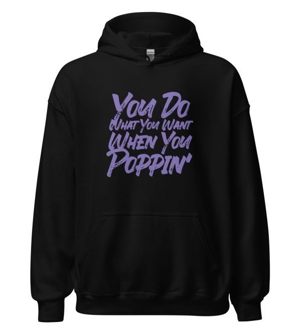 You Do What You Want When You Poppin'