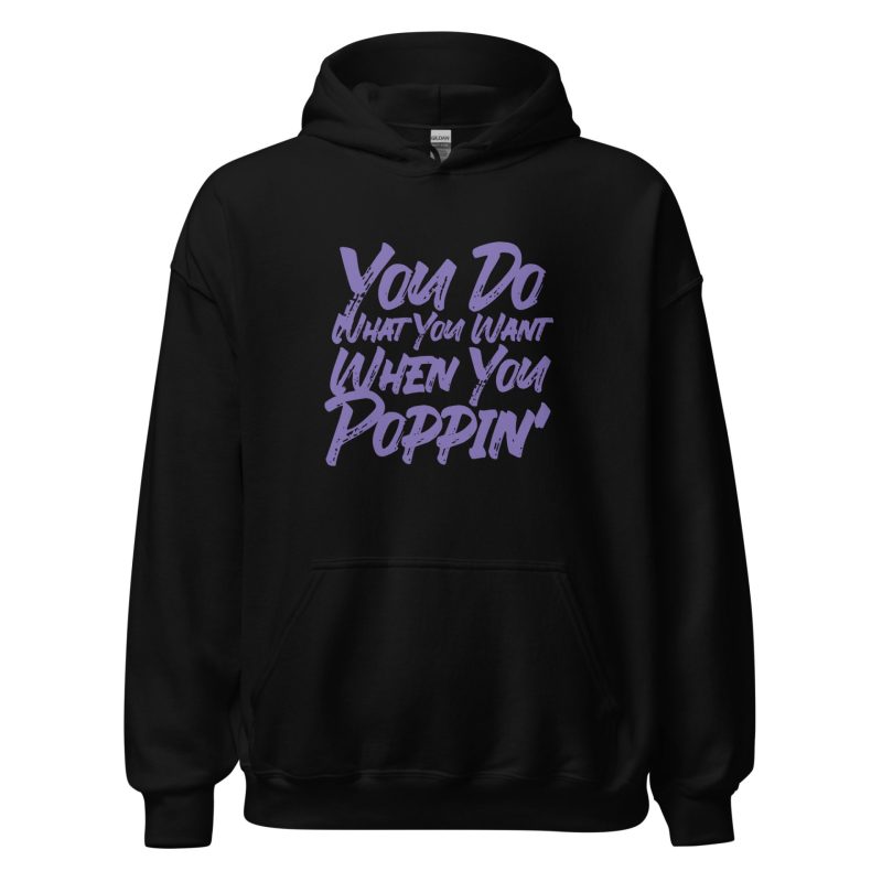 You Do What You Want When You Poppin'