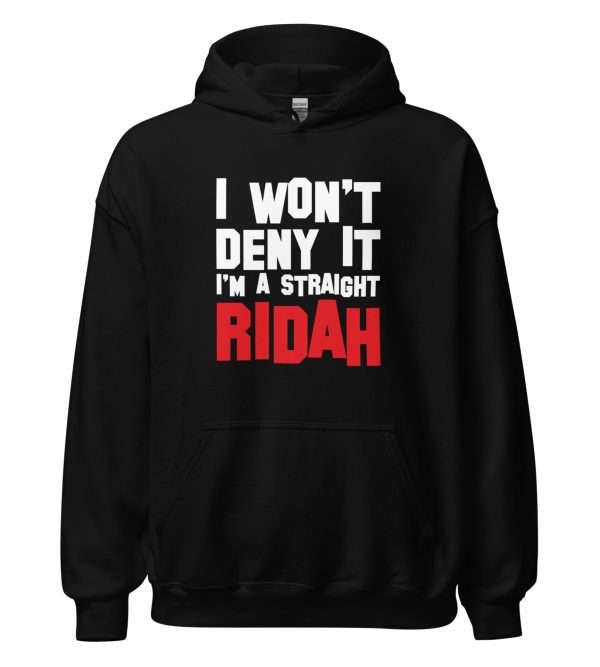 I Won't Deny It I'm a Straight Ridah