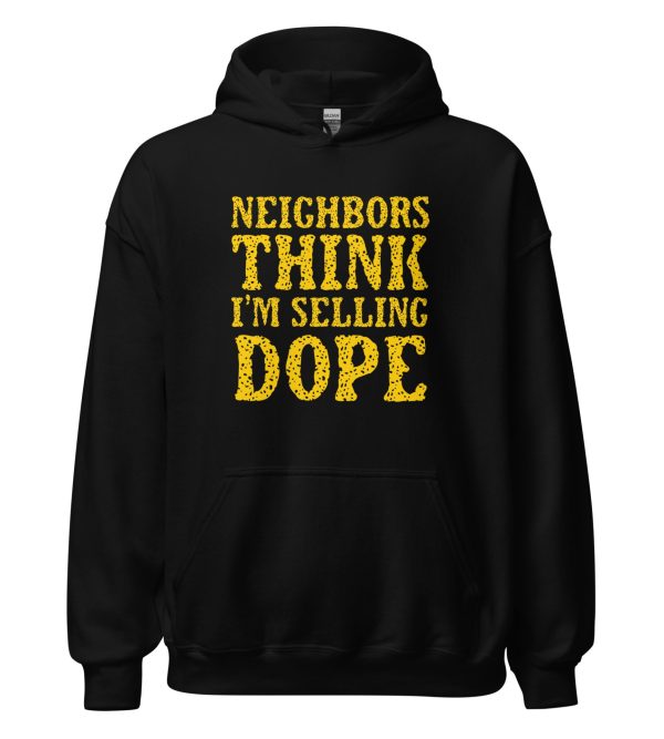 Neighbors Think I'm Selling Dope