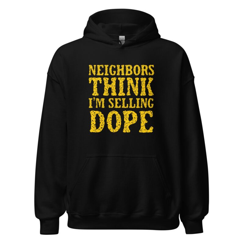 Neighbors Think I'm Selling Dope