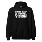 Gotta Keep A Tunnel Vision