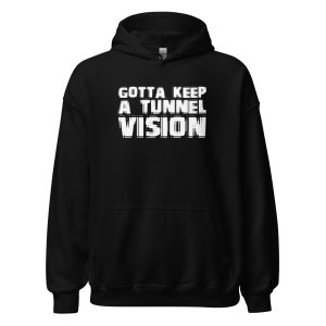 Gotta Keep A Tunnel Vision