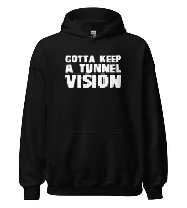 Gotta Keep A Tunnel Vision