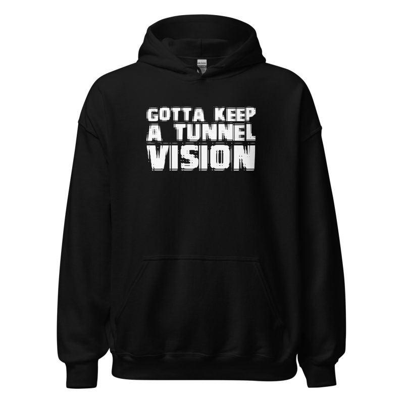 Gotta Keep A Tunnel Vision