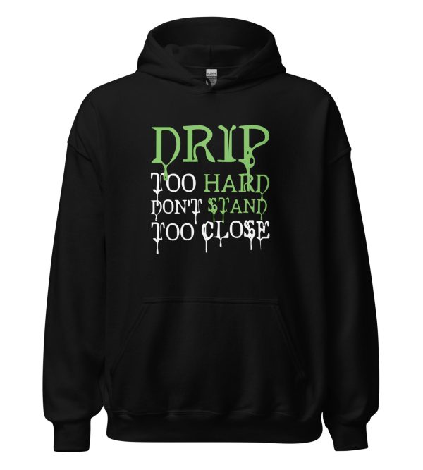 Drip Too Hard Don't Stand Too Close