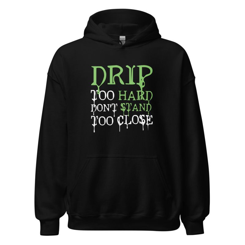 Drip Too Hard Don't Stand Too Close