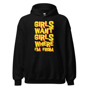 Girls Want Girls Where I'm From
