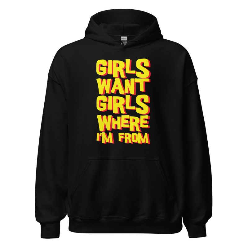 Girls Want Girls Where I'm From
