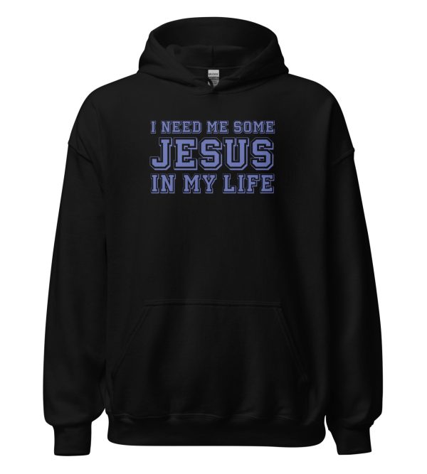 I Need Me Some Jesus In My Life
