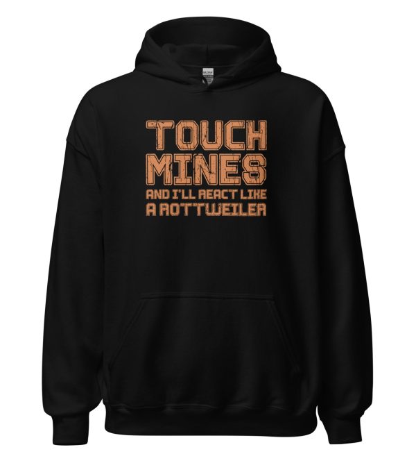 Touch Mines And I'll React Like A Rottweiler