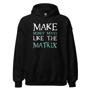 Make Money Moves Like The Matrix