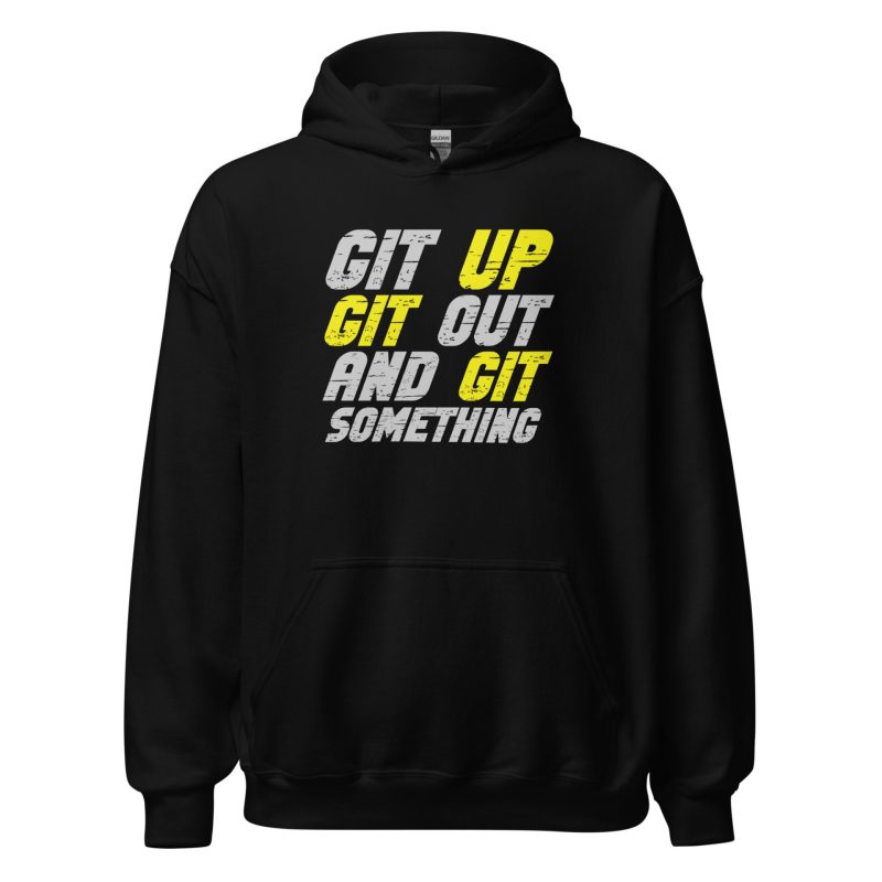 Git Up Git Out And Git Something