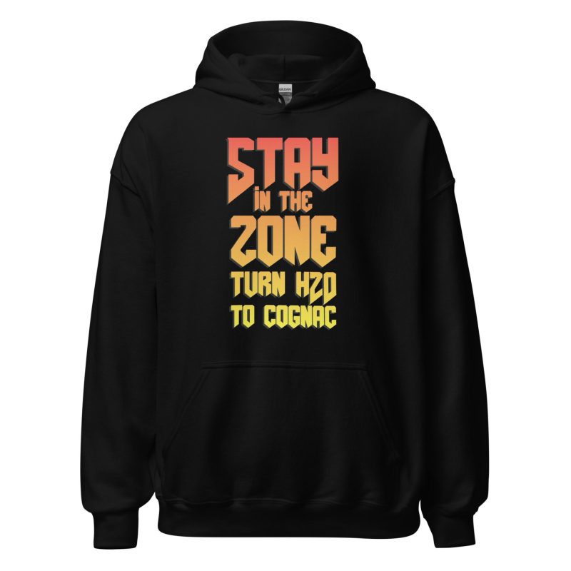 Stay In The Zone Turn H2O To Cognac