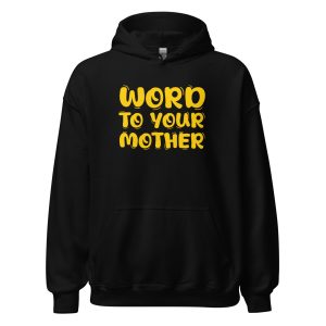 Word to Your Mother