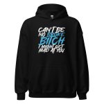Can't Be No Broke Bitch I Might Get Mad At You