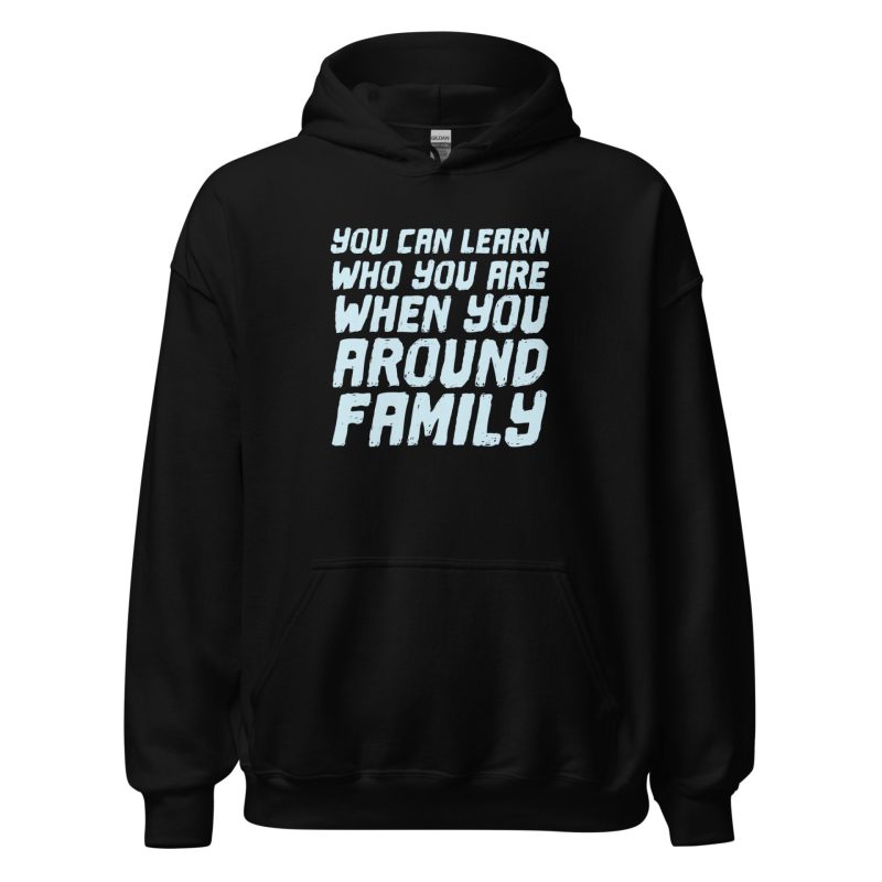 You Can Learn Who You Are When You Around Family