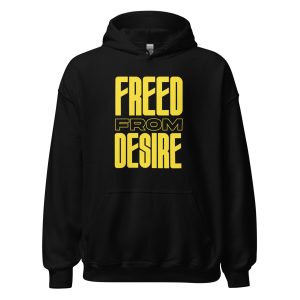 Freed From Desire Unisex Hoodie