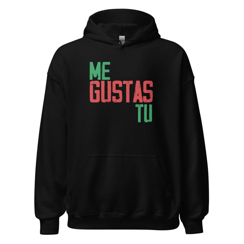 Me Gustas Tu Unisex Hoodie