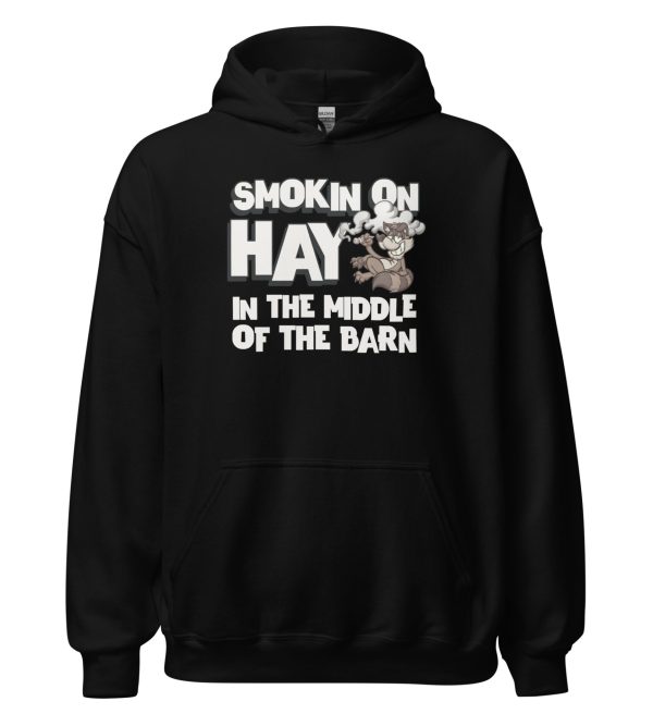 Smokin On Hay In The Middle Of The Barn Unisex Hoodie