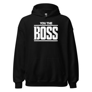 You The Boss Unisex Hoodie