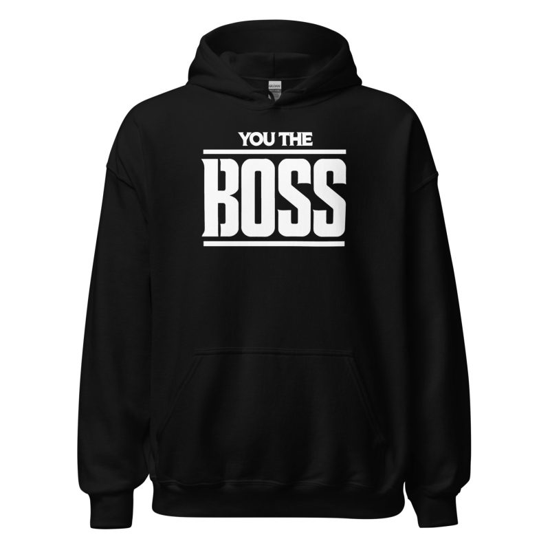 You The Boss Unisex Hoodie