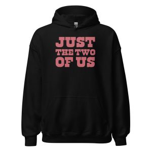 Just the Two of Us Unisex Hoodie